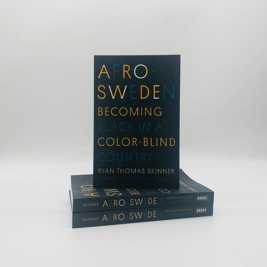 black history month Afro Sweden Becoming Black in a Colorblind Country